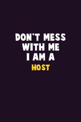 Cover of Don't Mess With Me, I Am A Host