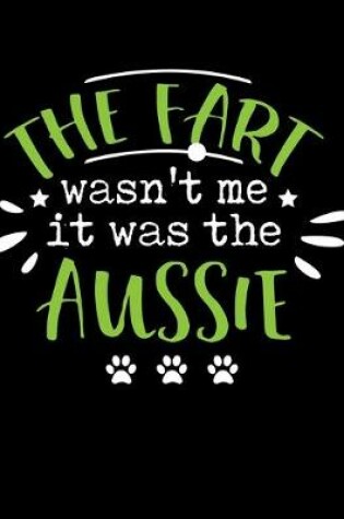 Cover of The Fart Wasn't Me It Was the Aussie