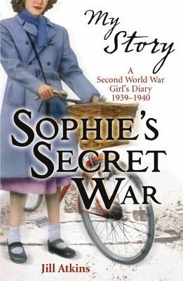 Book cover for My Story: Sophie's Secret War