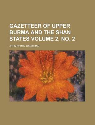 Book cover for Gazetteer of Upper Burma and the Shan States Volume 2, No. 2