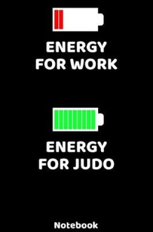 Cover of Energy for Work - Energy for Judo Notebook