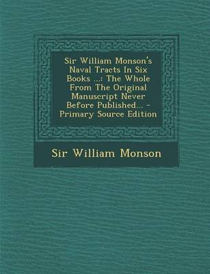 Book cover for Sir William Monson's Naval Tracts in Six Books ...