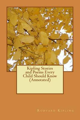 Book cover for Kipling Stories and Poems Every Child Should Know (Annotated)