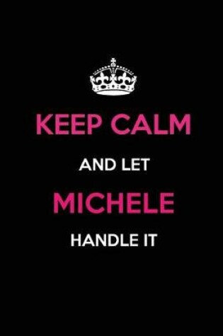Cover of Keep Calm and Let Michele Handle It