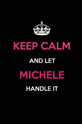 Book cover for Keep Calm and Let Michele Handle It