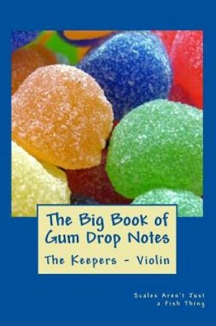Cover of Big Book of Gum Drop Notes - The Keepers - Book Two - Violin