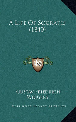 Book cover for A Life of Socrates (1840)