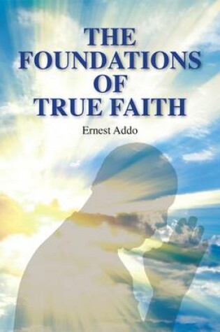 Cover of The Foundations of True Faith