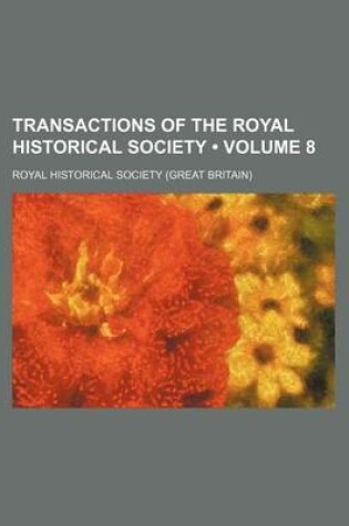 Cover of Transactions of the Royal Historical Society (Volume 8)