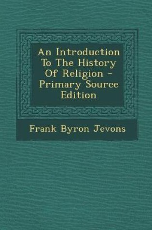 Cover of An Introduction to the History of Religion - Primary Source Edition