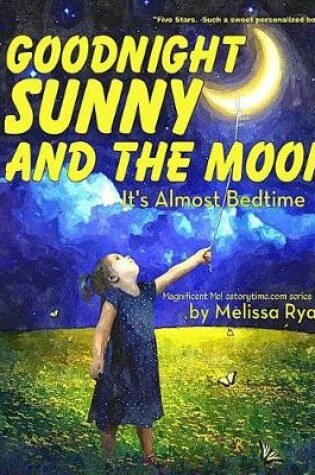 Cover of Goodnight Sunny and the Moon, It's Almost Bedtime