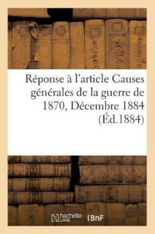 Cover of Reponse A l'Article Publie Par La Nouvelle Revue, Octobre 1884