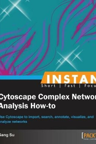 Cover of Instant Cytoscape Complex Network Analysis How-to