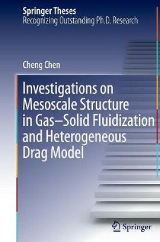 Cover of Investigations on Mesoscale Structure in Gas–Solid Fluidization and Heterogeneous Drag Model