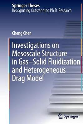 Book cover for Investigations on Mesoscale Structure in Gas–Solid Fluidization and Heterogeneous Drag Model