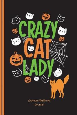 Book cover for Crazy Cat Lady Grimoire Spellbook Journal