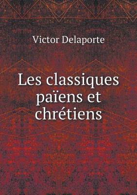 Book cover for Les classiques païens et chrétiens