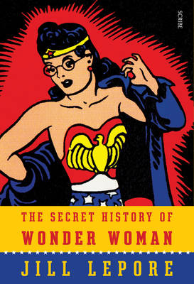 Book cover for The Secret History of Wonder Woman