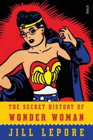 The Secret History of Wonder Woman