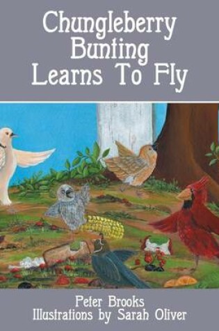 Cover of Chungleberry Bunting Learns to Fly