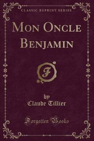 Cover of Mon Oncle Benjamin (Classic Reprint)