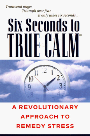 Cover of Six Seconds to True Calm