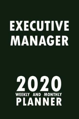 Cover of Executive Manager 2020 Weekly and Monthly Planner