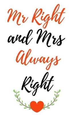 Book cover for Mr Right And Mrs Always Right