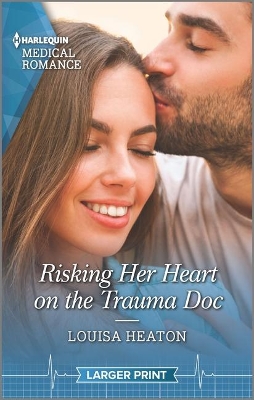 Book cover for Risking Her Heart on the Trauma Doc