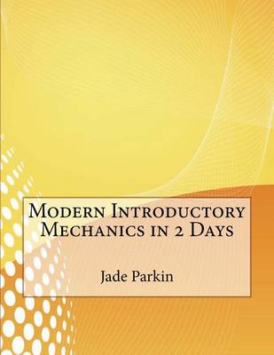 Book cover for Modern Introductory Mechanics in 2 Days