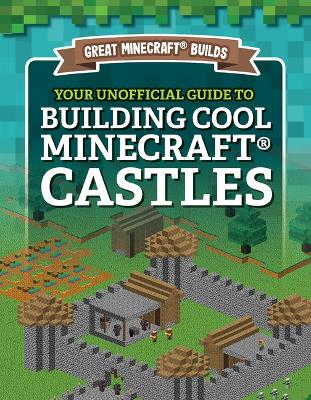 Book cover for Your Unofficial Guide to Building Cool Minecraft(r) Castles