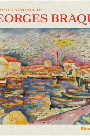 Cover of The Fauve Paintings of Georges Braque