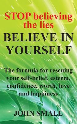 Book cover for STOP Believing the Lies, BELIEVE IN YOURSELF