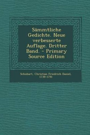 Cover of Sammtliche Gedichte. Neue Verbesserte Auflage. Dritter Band. - Primary Source Edition