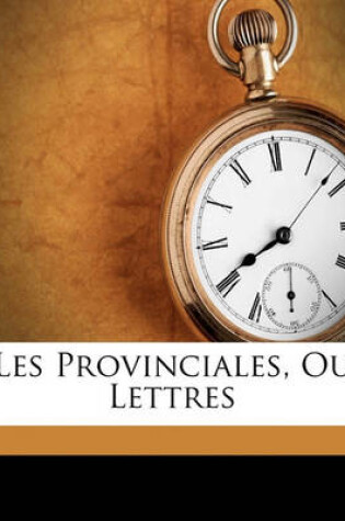 Cover of Les provinciales, ou Lettres