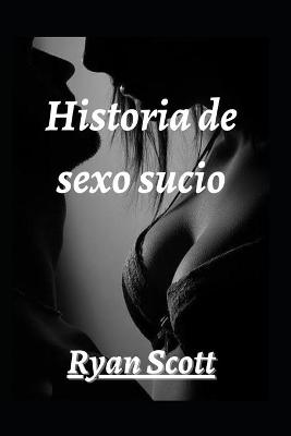 Book cover for Historia de sexo sucio