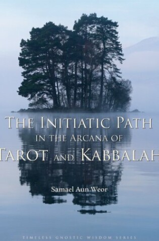 Cover of Initiatic Path in the Arcana of Tarot and Kabbalah