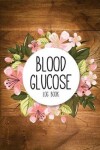 Book cover for Blood Glucose Log Book