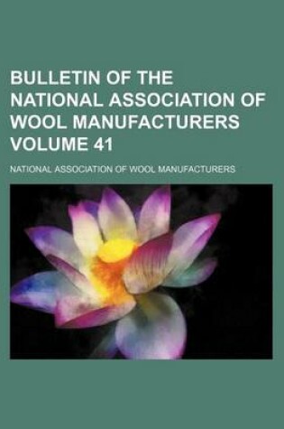 Cover of Bulletin of the National Association of Wool Manufacturers Volume 41