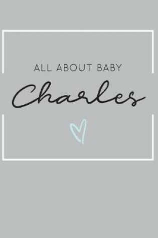 Cover of All About Baby Charles