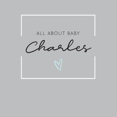 Book cover for All About Baby Charles