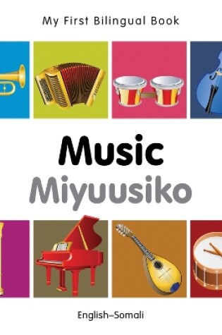 Cover of My First Bilingual Book -  Music (English-Somali)