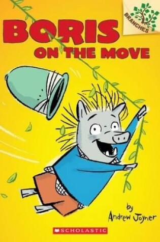 Cover of Boris on the Move: A Branches Book (Boris #1)