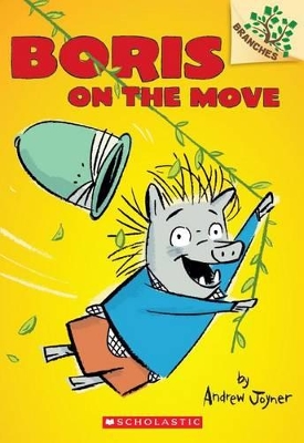 Book cover for Boris on the Move: A Branches Book (Boris #1)