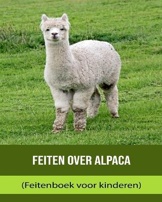 Book cover for Feiten over Alpaca (Feitenboek voor kinderen)