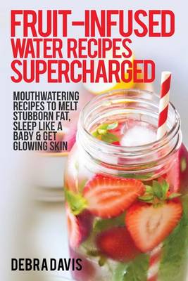 Book cover for Fruit-Infused Water Recipes Supercharged