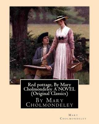 Book cover for Red pottage, By Mary Cholmondeley A NOVEL (Original Classics)