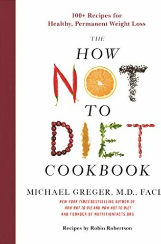 Cover of The How Not to Diet Cookbook