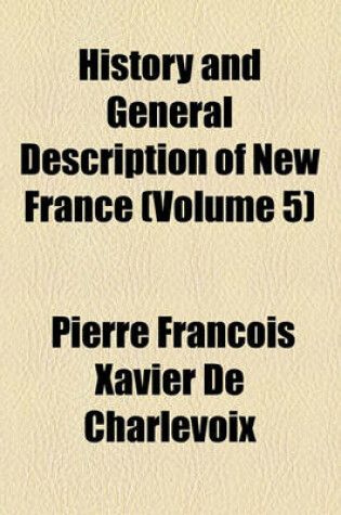 Cover of History and General Description of New France (Volume 5)