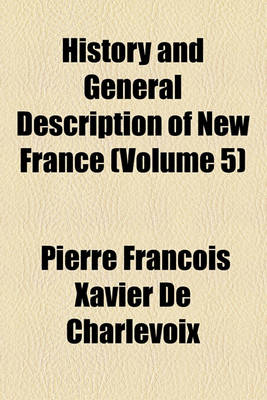 Book cover for History and General Description of New France (Volume 5)